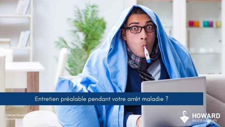 Un employeur peut-il vous convoquer à un entretien préalable pendant votre arrêt maladie