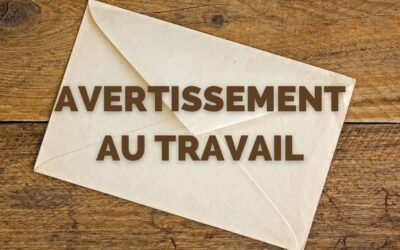 L’Avertissement au Travail : Ce que les employés doivent savoir