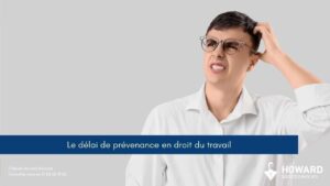 Le délai de prévenance en droit du travail 