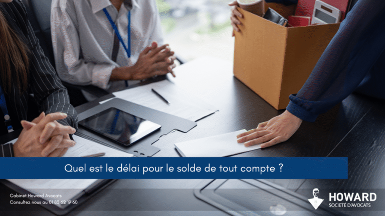 Quel est le délai pour le solde de tout compte ?